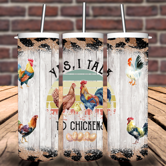 Yes, I talk to chickens