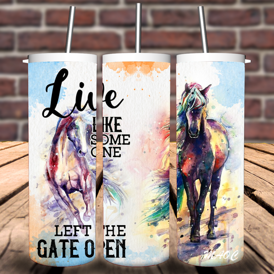 Live like someone left the gate open